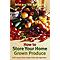 How To Store Your Home Grown Produce - John Harrison