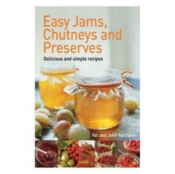 Easy Jams, Chutneys and Preserves Book
